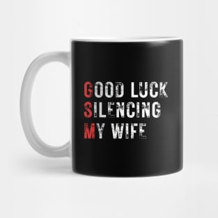Good-Luck-Silencing-My-Wife Mug
